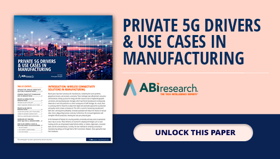 Download the free whitepaper, Private 5G Drivers & Use Cases in Manufacturing